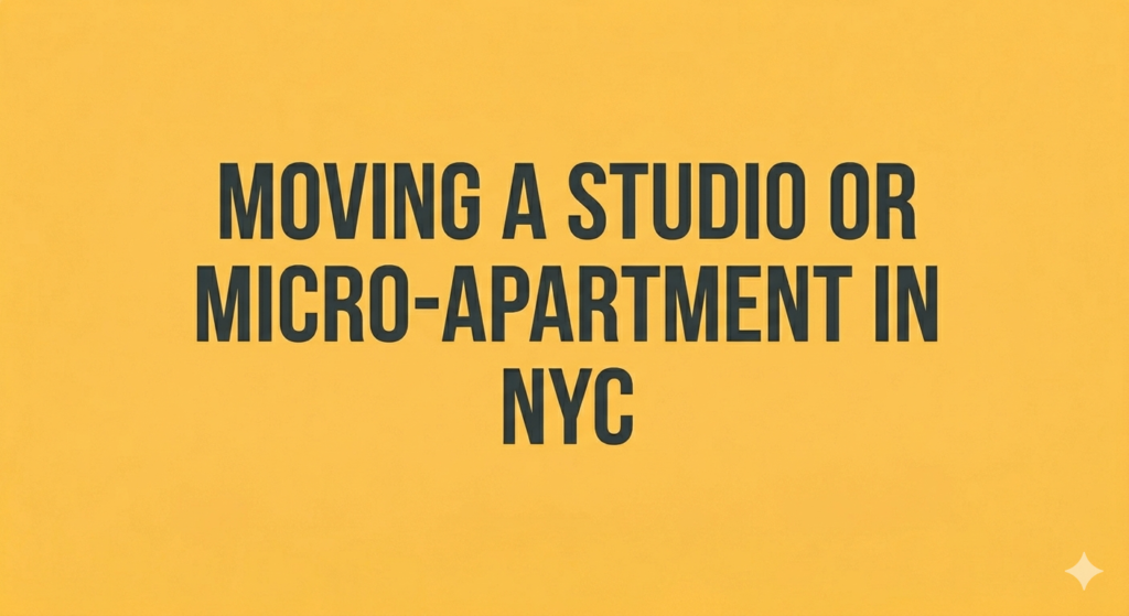 Moving a Studio or Micro-Apartment in NYC